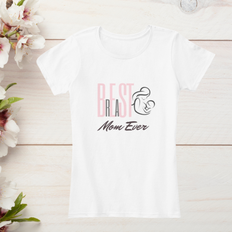 Breast Mom Ever Tshirt